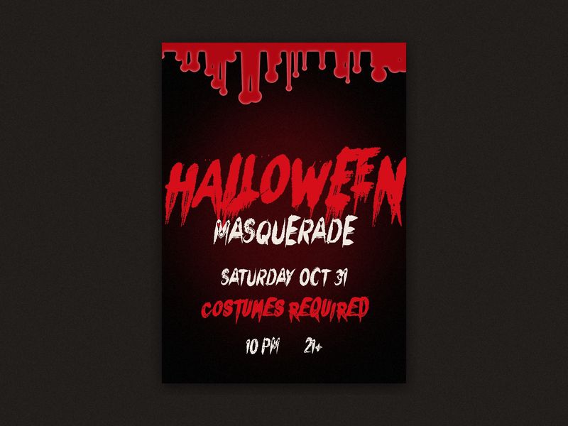 Halloween party flyer fonts on a masquerade flyer: Sat Oct 31, costumes required, 10 PM 21+, with a blood drip border